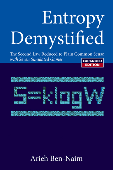 Cover image for book Entropy Demystified: The Second Law Reduced to Plain Common Sense
