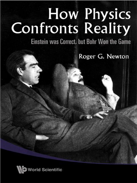 Cover image for book How Physics Confronts Reality: Einstein was Correct, but Bohr Won the Game