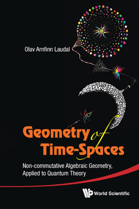 Cover image for book Geometry Of Time-spaces: Non-commutative Algebraic Geometry, Applied To Quantum Theory