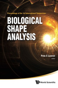 Titelbild: Biological Shape Analysis - Proceedings Of The 1st International Symposium 9789814355230