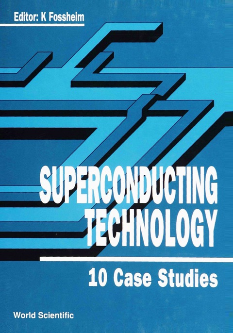 Cover image for book SUPERCONDUCTING TECHNOLOGY: 10CASE STUDI