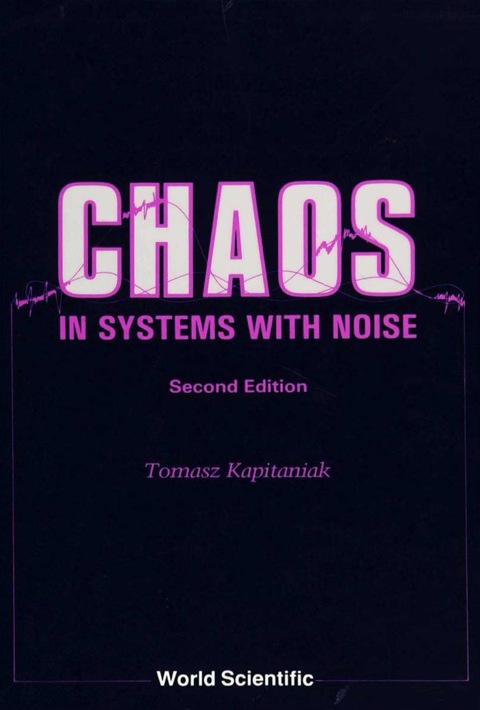 Cover image for book CHAOS IN SYSTEMS WITH NOISE (2ND ED)