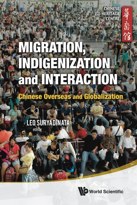 Cover image for book Migration, Indigenization And Interaction: Chinese Overseas And Globalization