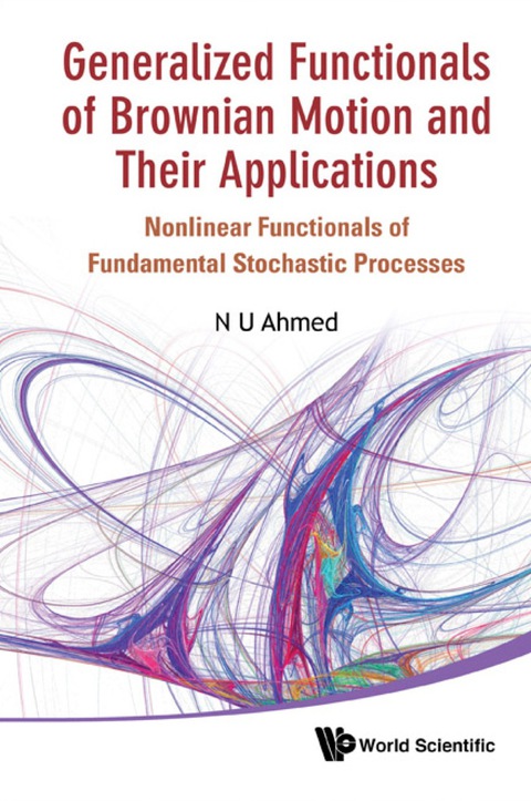 Cover image for book Generalized Functionals Of Brownian Motion And Their Applications: Nonlinear Functionals Of Fundamental Stochastic Processes