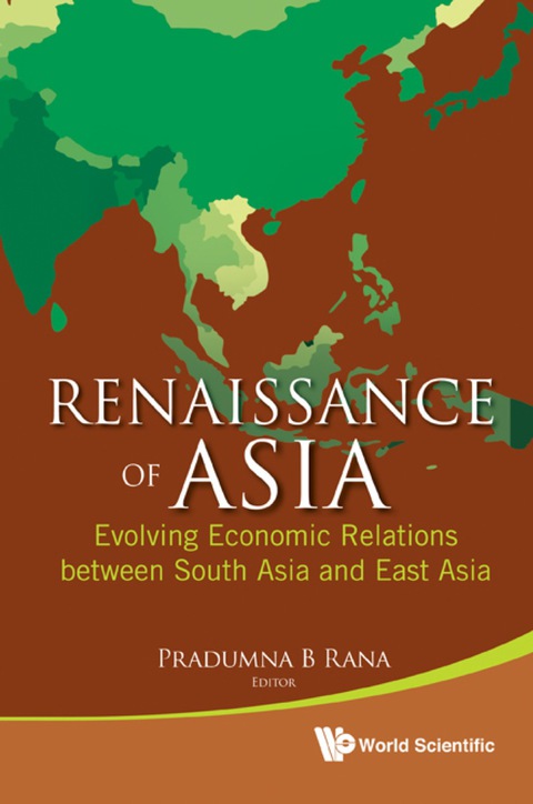 Cover image for book Renaissance Of Asia: Evolving Economic Relations Between South Asia And East Asia