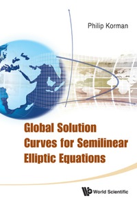 صورة الغلاف: Global Solution Curves For Semilinear Elliptic Equations 9789814374347