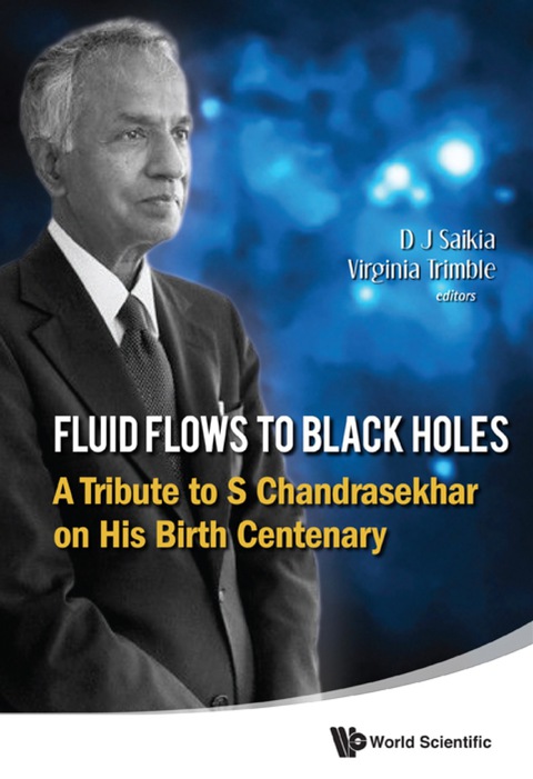 Cover image for book Fluid Flows To Black Holes: A Tribute To S Chandrasekhar On His Birth Centenary