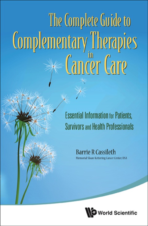 Cover image for book The Complete Guide to Complementary Therapies in Cancer Care: Essential Information for Patients, Survivors and Health Professionals
