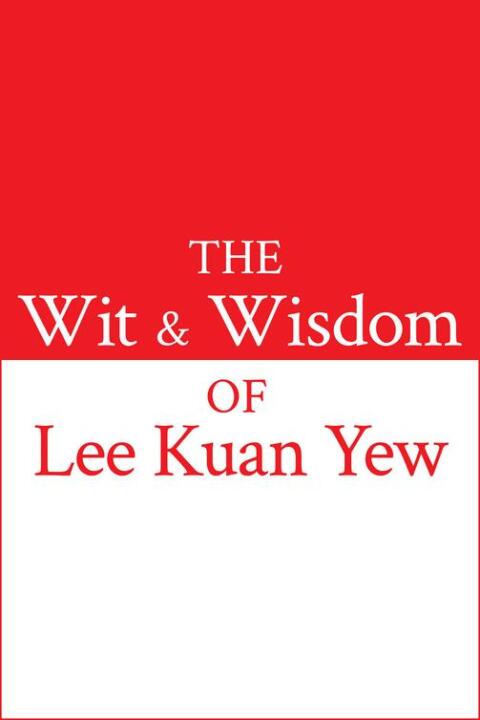 Cover image for book The Wit and Wisdom of Lee Kuan Yew