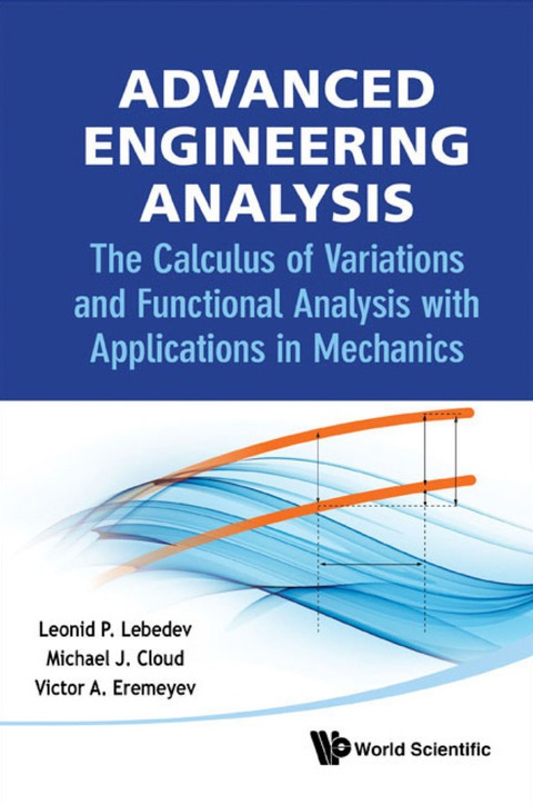 Cover image for book Advanced Engineering Analysis: The Calculus Of Variations And Functional Analysis With Applications In Mechanics
