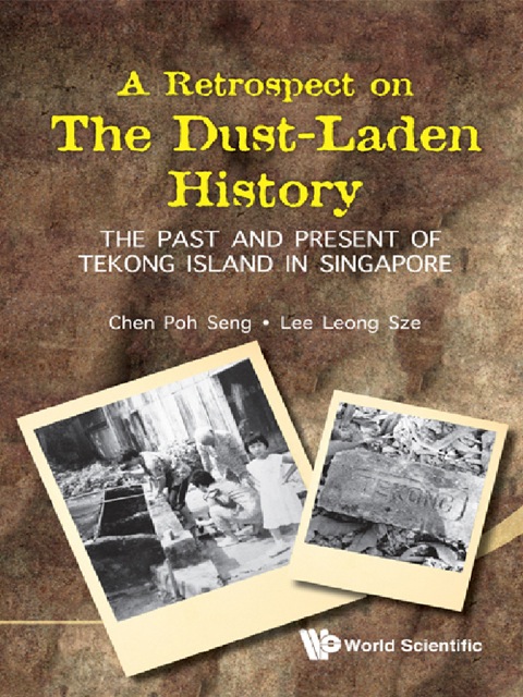 Cover image for book A Retrospect on the Dust-Laden History: The Past and Present of Tekong Island in Singapore