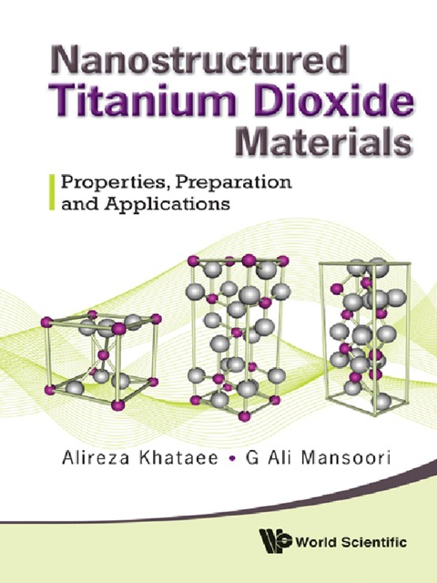 Cover image for book Nanostructured Titanium Dioxide Materials: Properties, Preparation and Applications
