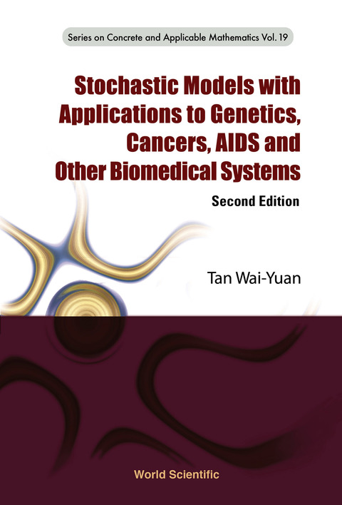 Cover image for book Stochastic Models with Applications to Genetics, Cancers, AIDS and Other Biomedical Systems
