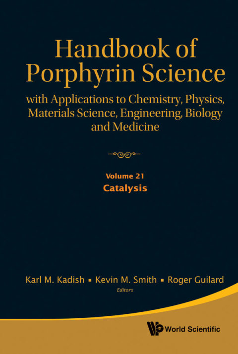 Cover image for book Handbook of Porphyrin Science (Volumes 21 – 25): With Applications to Chemistry, Physics, Materials Science, Engineering, Biology and Medicine