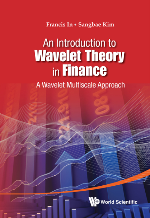 Cover image for book An Introduction to Wavelet Theory in Finance: A Wavelet Multiscale Approach