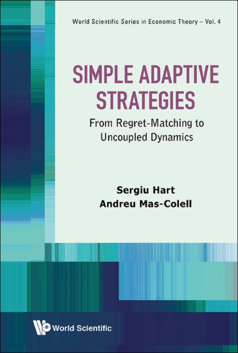 Cover image for book Simple Adaptive Strategies: From Regret-Matching to Uncoupled Dynamics