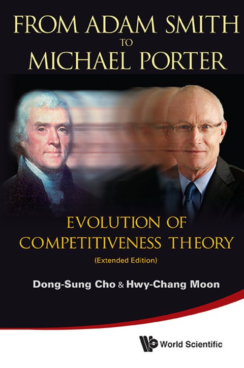Cover image for book From Adam Smith To Michael Porter: Evolution Of Competitiveness Theory (Extended Edition)