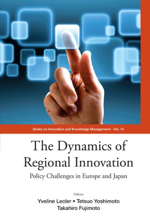 Cover image for book The Dynamics of Regional Innovation: Policy Challenges in Europe and Japan
