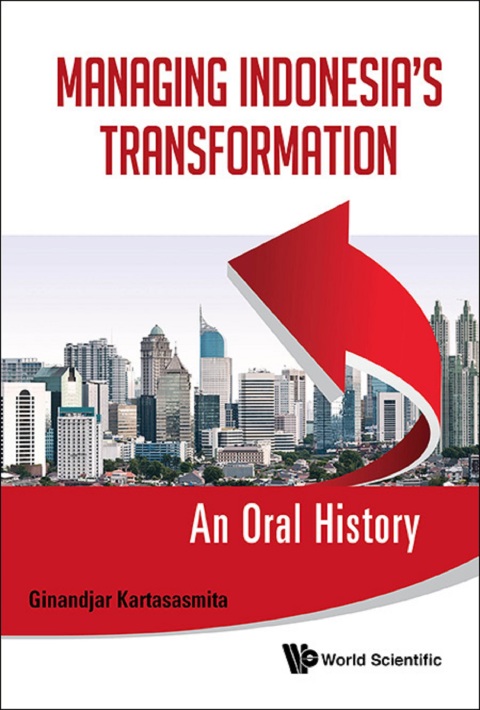 Cover image for book Managing Indonesia's Transformation: An Oral History