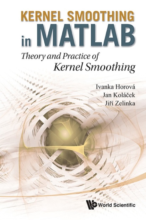 Cover image for book Kernel Smoothing in Matlab: Theory and Practice of Kernel Smoothing