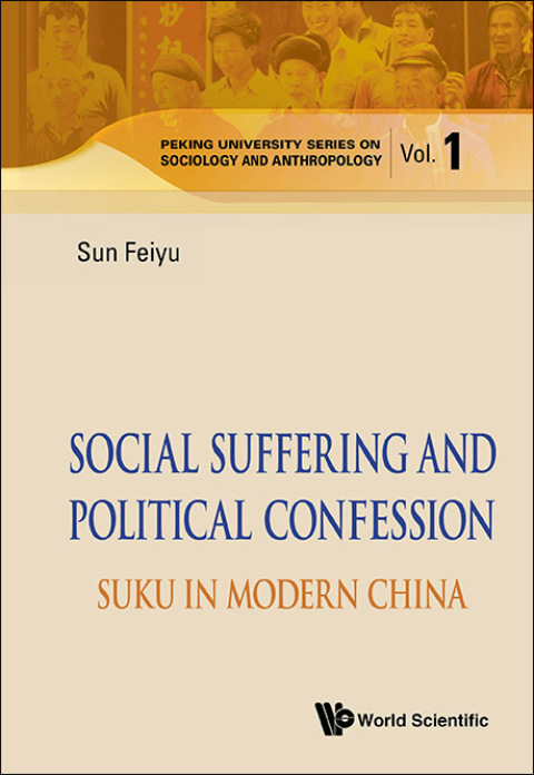 Cover image for book Social Suffering and Political Confession: Suku in Modern China