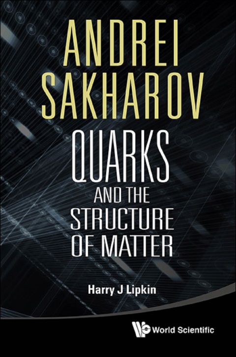 Cover image for book Andrei Sakharov: Quarks and the Structure of Matter