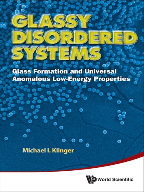 Cover image for book Glassy Disordered Systems: Glass Formation and Universal Anomalous Low-Energy Properties