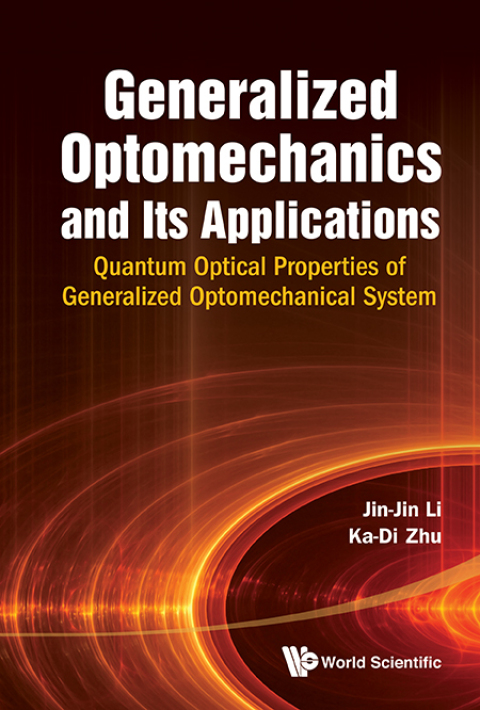Cover image for book Generalized Optomechanics and Its Applications: Quantum Optical Properties of Generalized Optomechanical System
