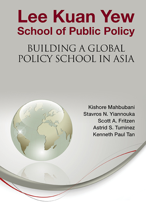 Cover image for book Lee Kuan Yew School of Public Policy: Building a Global Policy School in Asia