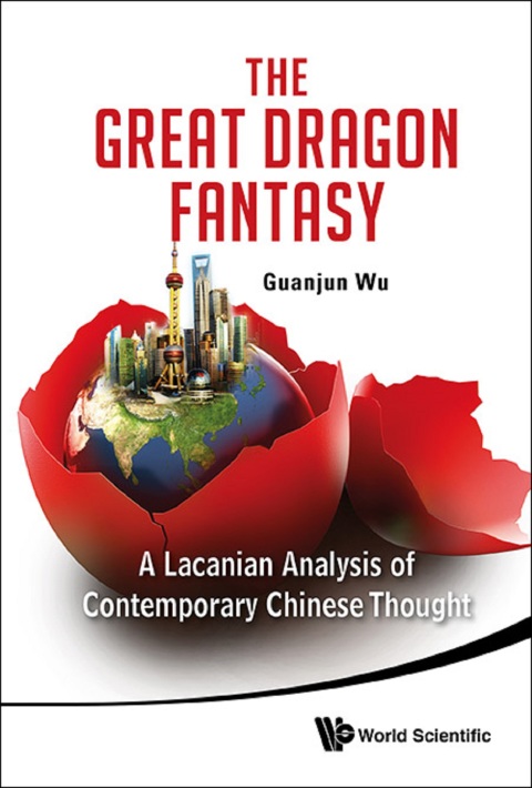 Cover image for book The Great Dragon Fantasy: A Lacanian Analysis of Contemporary Chinese Thought