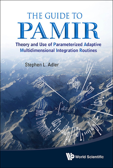 Cover image for book The Guide to PAMIR: Theory and Use of Parameterized Adaptive Multidimensional Integration Routines