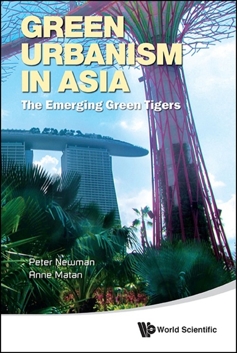 Cover image for book Green Urbanism in Asia: The Emerging Green Tigers