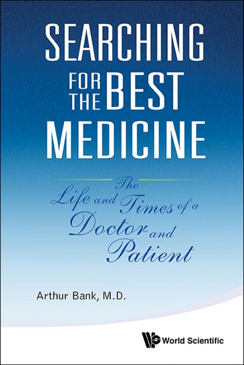 Cover image for book Searching for the Best Medicine: The Life and Times of a Doctor and Patient