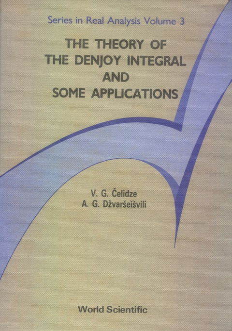 Cover image for book Theory Of The Denjoy Integral And Some Applications, The