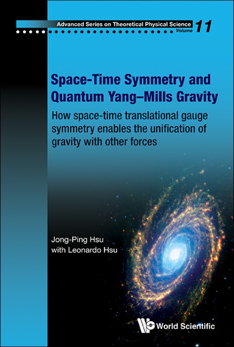 Cover image for book Space-Time Symmetry and Quantum Yang–Mills Gravity: How Space-Time Translational Gauge Symmetry Enables the Unification of Gravity with Other Forces