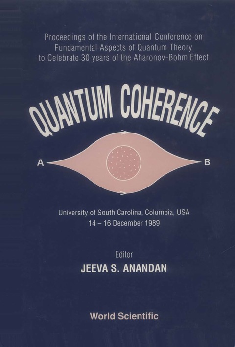 Cover image for book Quantum Coherence - Proceedings Of The International Conference On Fundamental Aspects Of Quantum Theory - To Celebrate 30 Years Of The Aharonov-bohm-effect
