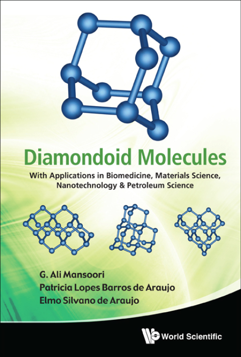 Cover image for book Diamondoid Molecules: With Applications in Biomedicine, Materials Science, Nanotechnology & Petroleum Science