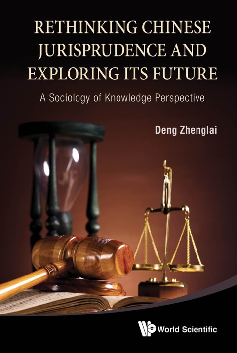 Cover image for book Rethinking Chinese Jurisprudence and Exploring Its Future: A Sociology of Knowledge Perspective