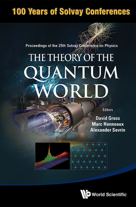 Cover image for book Theory Of The Quantum World, The - Proceedings Of The 25th Solvay Conference On Physics