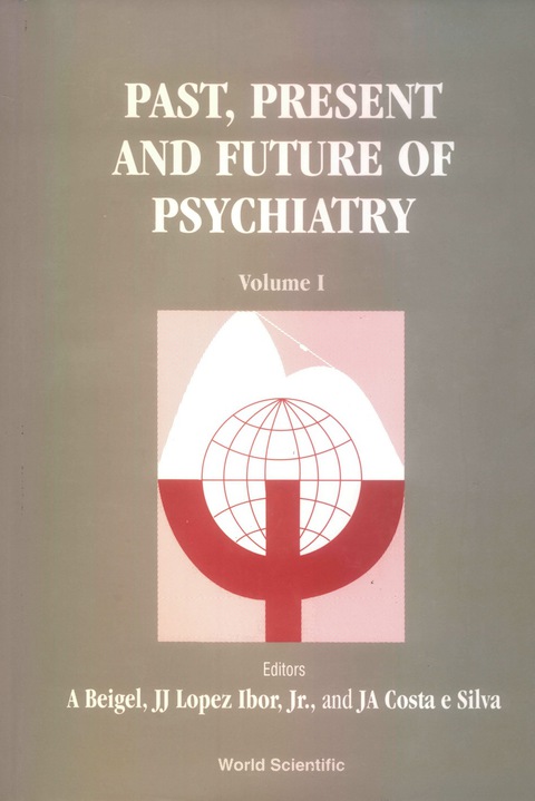 Cover image for book Past, Present And Future Of Psychiatry - Ix World Congress Of Psychiatry (In 2 Volumes)