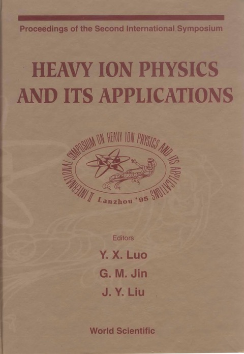 Cover image for book Heavy Ion Physics And Its Applications - Proceedings Of The Second International Symposium