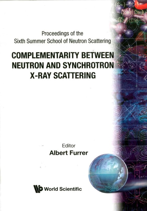 Cover image for book Complementarity Between Neutron And Synchrotron X-ray Scattering - Proceedings Of The Sixth Summer School Of Neutron Scattering