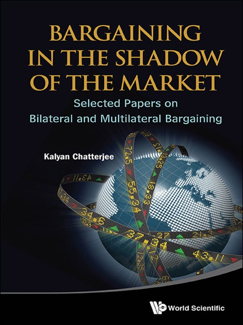 Cover image for book Bargaining in the Shadow of the Market: Selected Papers on Bilateral and Multilateral Bargaining