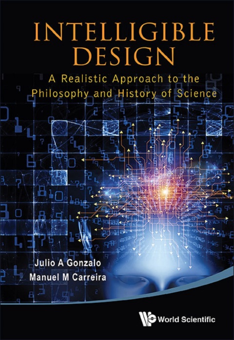 Cover image for book Intelligible Design: A Realistic Approach to the Philosophy and History of Science