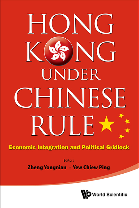 Cover image for book Hong Kong Under Chinese Rule: Economic Integration and Political Gridlock