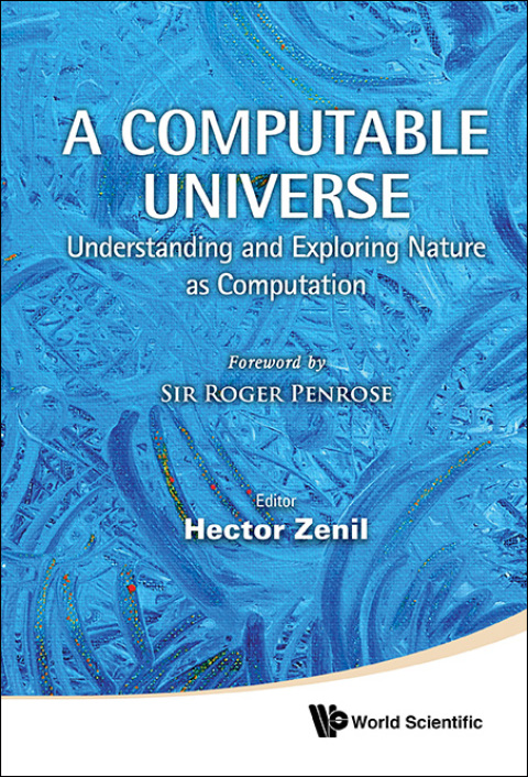 Cover image for book A Computable Universe: Understanding and Exploring Nature as Computation