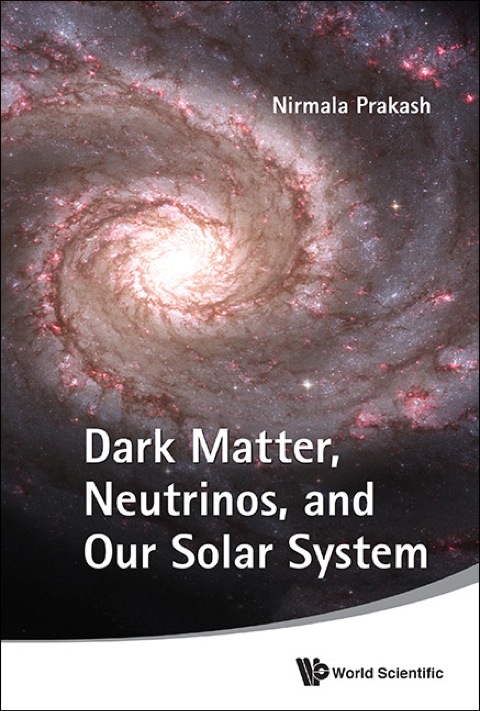 Cover image for book Dark Matter, Neutrinos, and Our Solar System