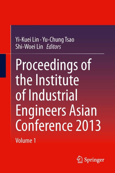 Cover image for book Proceedings of the Institute of Industrial Engineers Asian Conference 2013