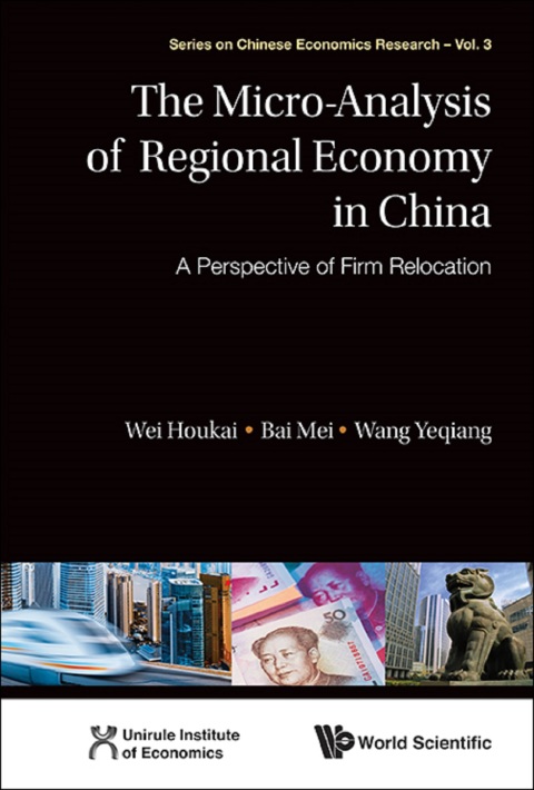 Cover image for book The Micro-Analysis of Regional Economy in China: A Perspective of Firm Relocation
