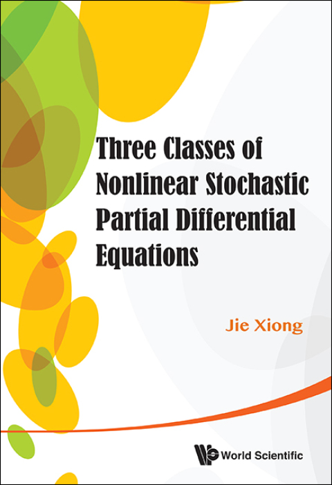 Cover image for book Three Classes of Nonlinear Stochastic Partial Differential Equations